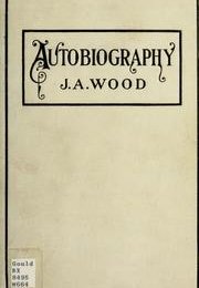 Autobiography of Rev. J. A. Wood ...