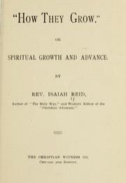 How They Grow, or, spiritual growth and advance 