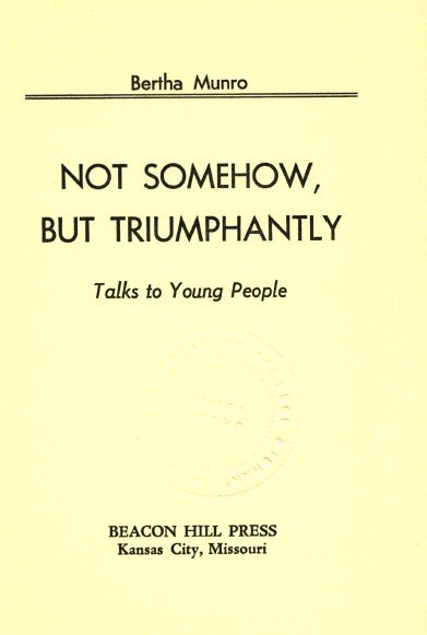 Title page image - Not Somehow, But Triumphantly