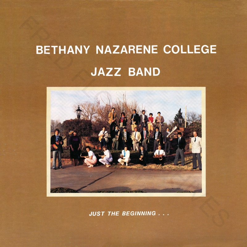 Bethany Nazarene College Jazz Band Just the Beginning...